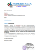 Abbiamo  il  piacere  di  comunicarLe  che, dopo i colloqui intercorsi,  il  CONSIGLIO  NAZIONALE  di  questo  Ente,  su  proposta  del Presidente  Nazionale  (Dr.  Angelo  Campanella),  lieto di COMUNICARLE lavvenuta accettazione della CONVENZIONE in oggetto,  che Le delega totalmente le attivit inerenti le ARTI MARZIALI INTERNAZIONALI FEDERITALIA (Seminari, Stage, Riconoscimento gradi e qualifiche, Organigramma, etc.), da realizzarsi nella pi completa autonomia decisionale. 14/01/2012
